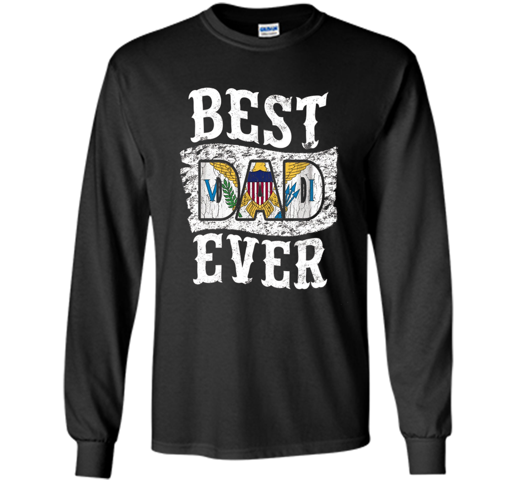 Men's Best Dad Ever Father's Day T-Shirt US Virgin Islands Flag
