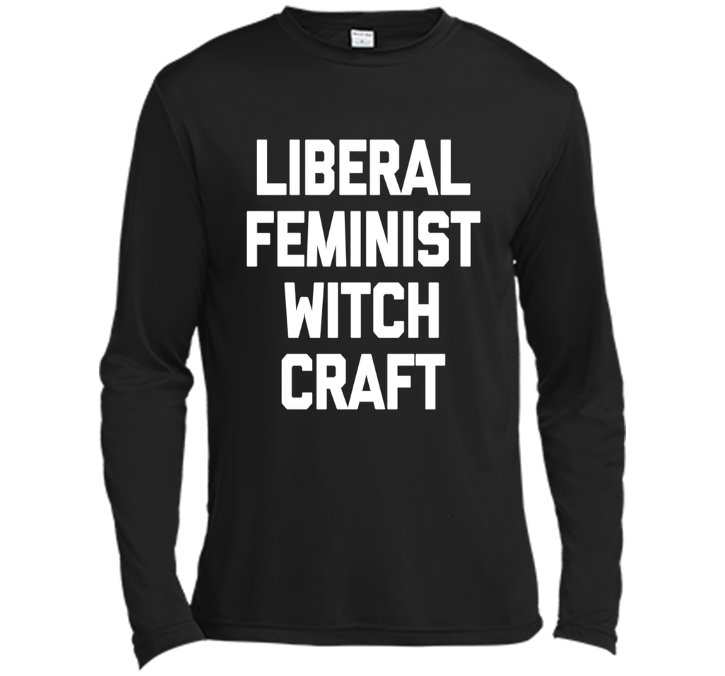 Liberal Feminist Witchcraft T-Shirt funny saying sarcastic