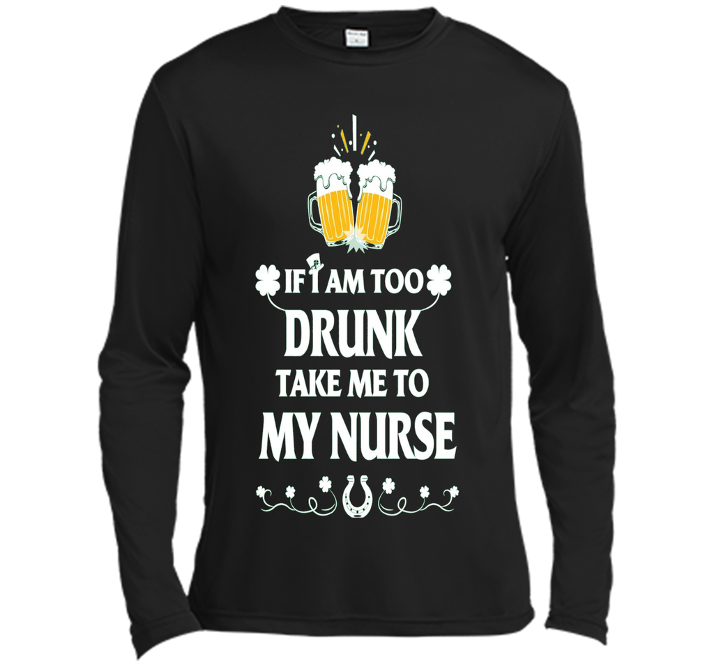 Men's PATRICK T-SHIRT-IF-I-AM-TOO-DRUNK-TAKE-ME-TO-MY-NURSE