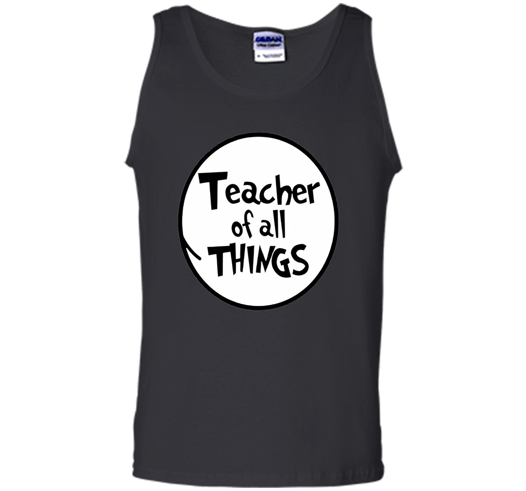 Teacher of all things T Shirt
