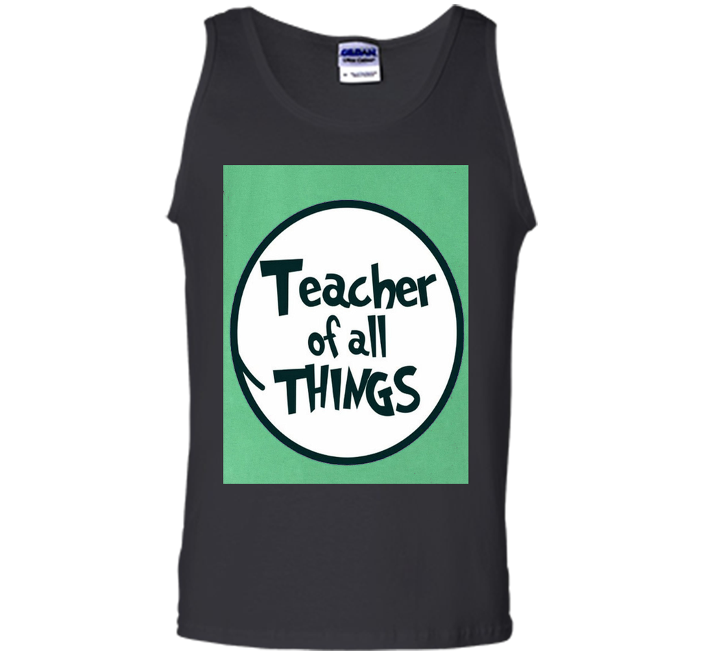 Teacher of all things - Teacher Shirt
