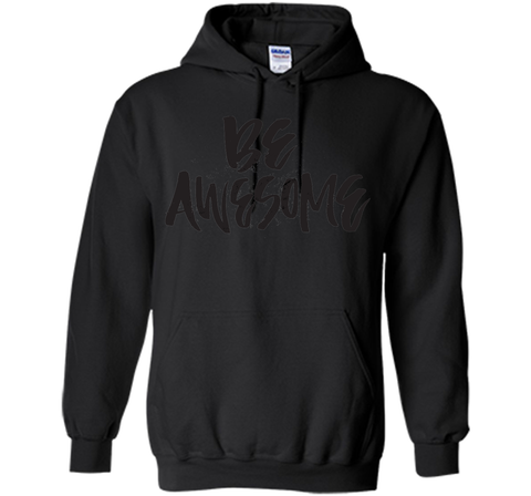 Be Awesome T-Shirt