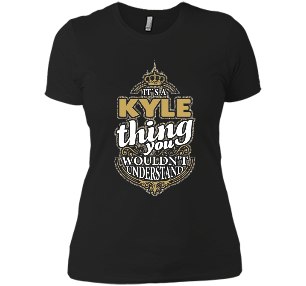 It's a KYLE Thing you wouldn't Understand V4 T-Shirt