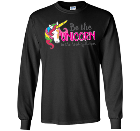 Be the unicorn in the herd of horses T-Shirt