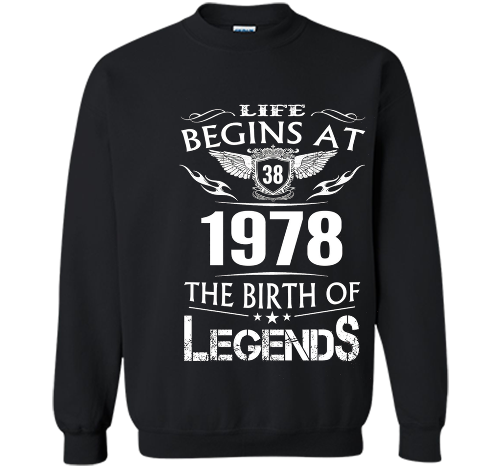 Life Begin At 38 - 1978 Birth Legends 38th Birthday T-shirts