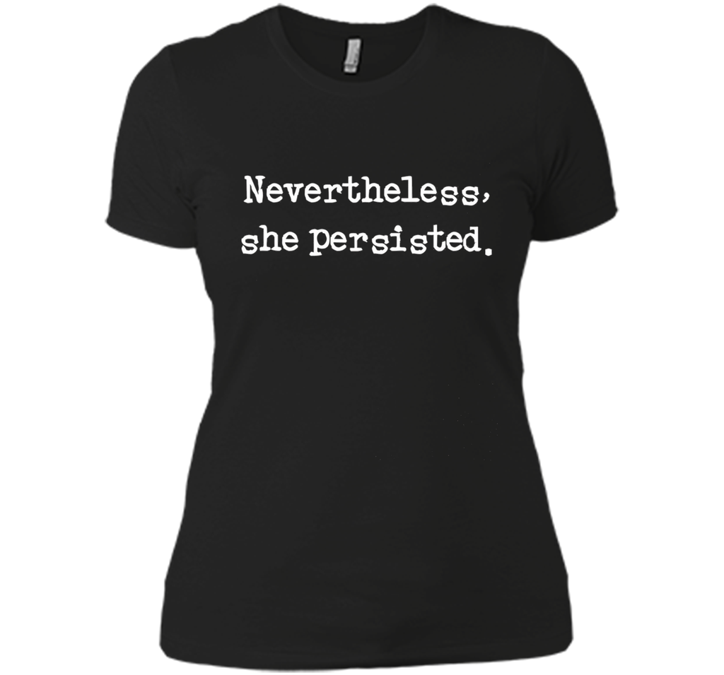 Nevertheless, she persisted Shirt
