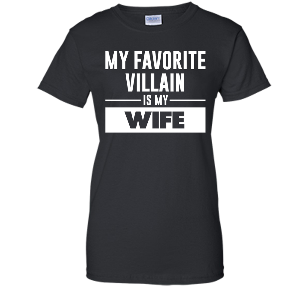 My Favorite Villain is My Wife Funny Graphic T-shirt T-Shirt