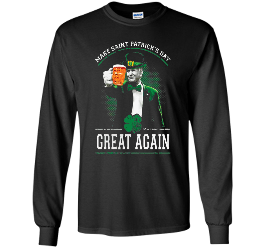 Irish - Make Saint Patrick Great Again T Shirt