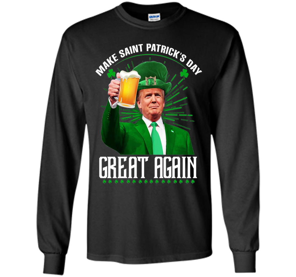 Irish - Make Saint Patrick Great Again T Shirt