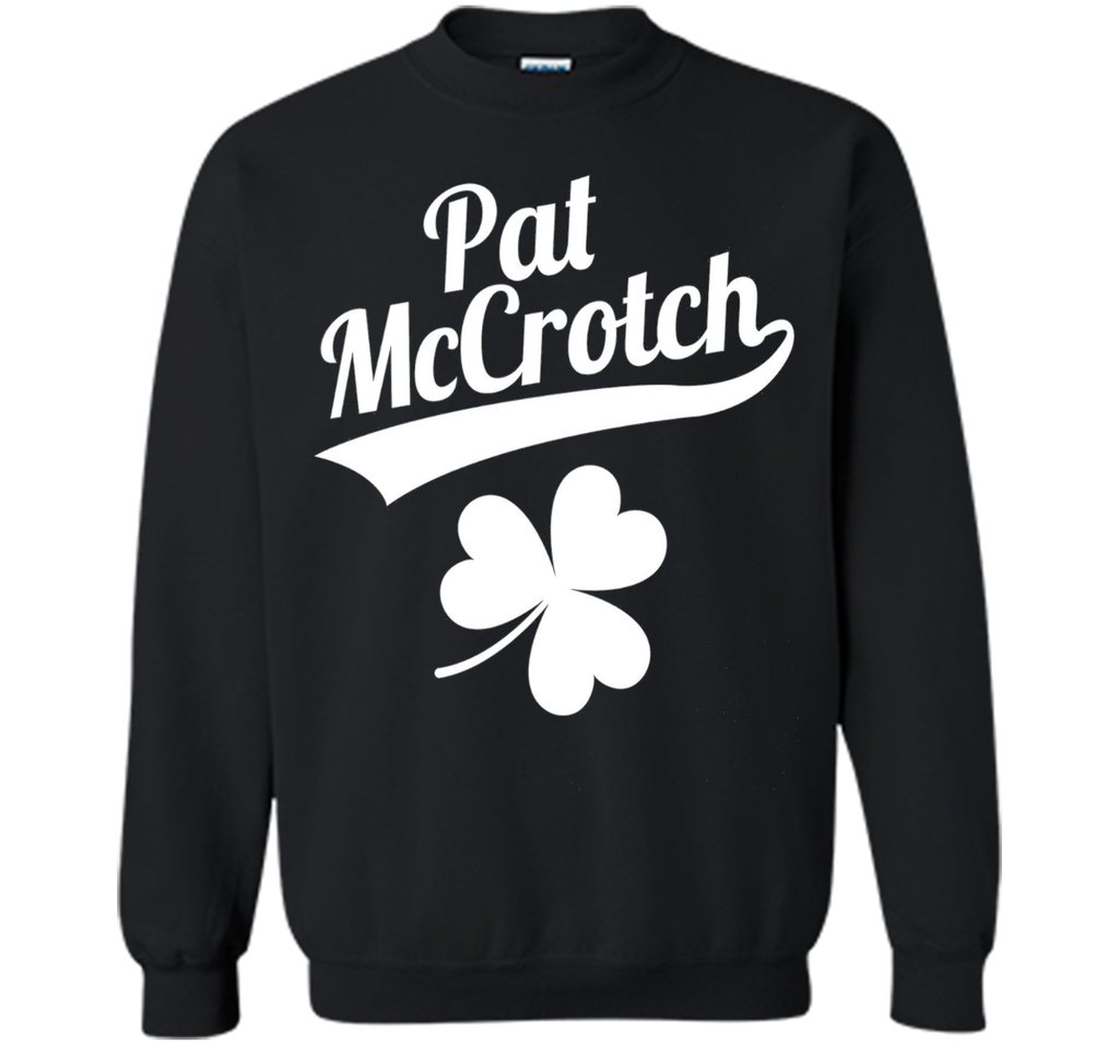 Funny Pat McCrotch St. Patricks Shamrock Tee Shirt