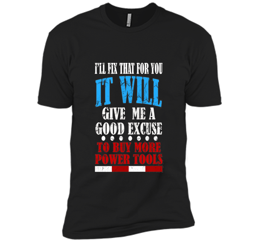 FUNNY FIX IT T-SHIRT Power Tools Father's Day Gift