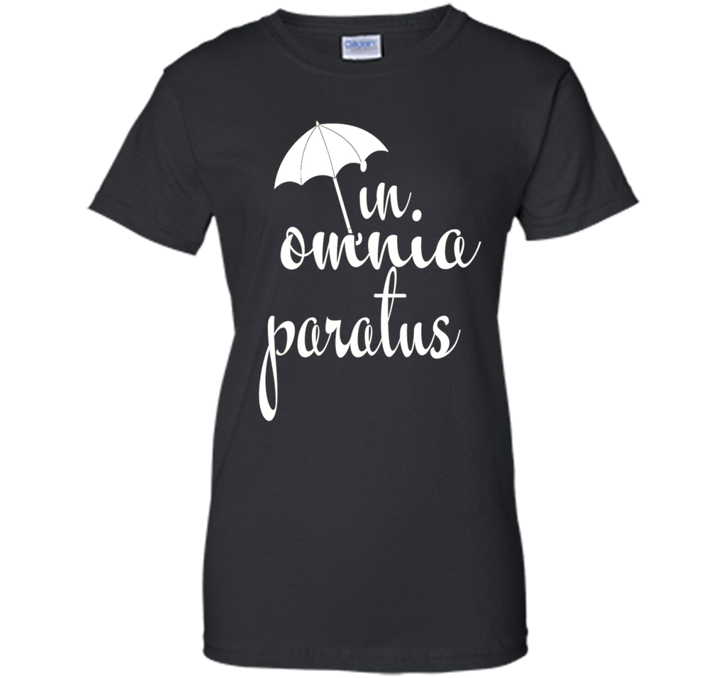 In Omnia Paratus T shirt