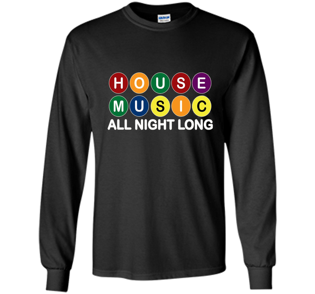 House Music All Night Long Music EDM DJ Tshirt