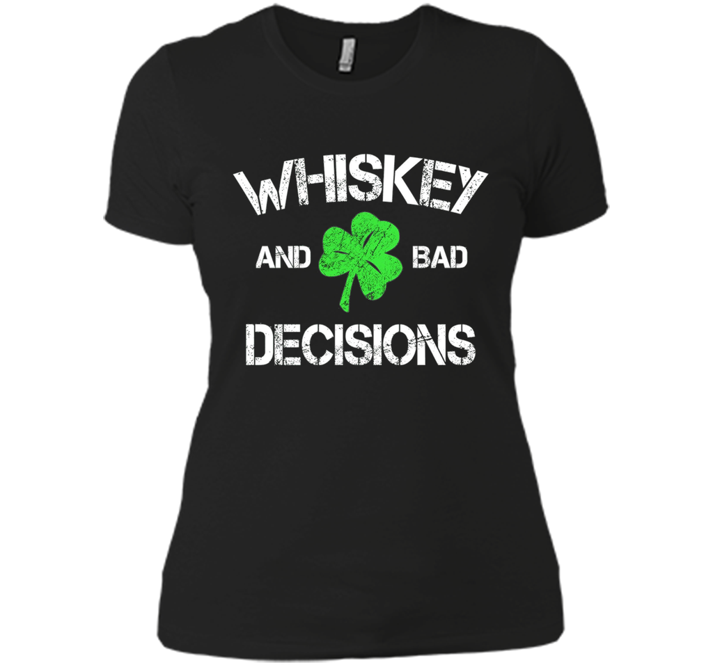 Whiskey and Bad Decisions - Funny St Paddy's Day Shirt