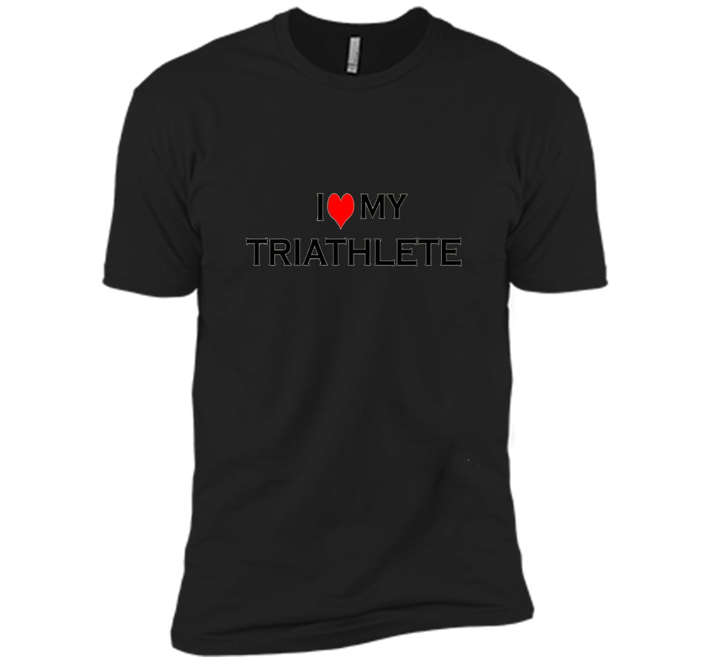 I LOVE MY TRIATHLETE T-Shirt