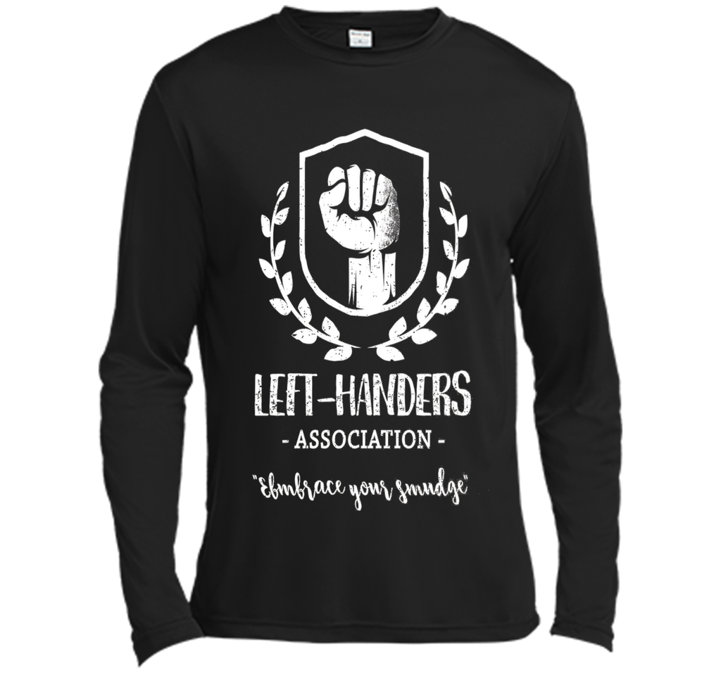 Left-Handers Association Embrace Your Smudge - Funny T-shirt