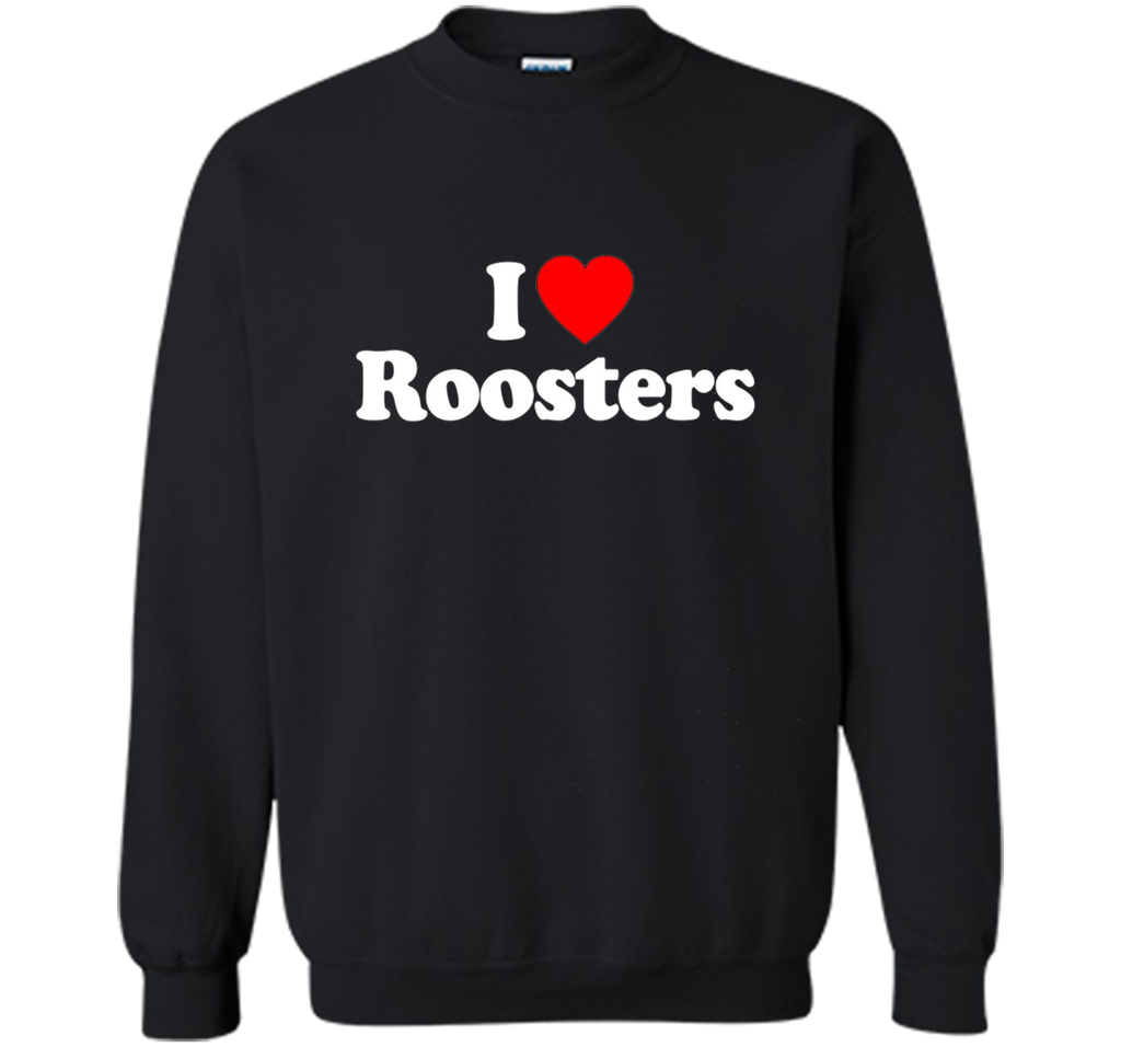 I Love Heart Roosters Funny T-Shirt