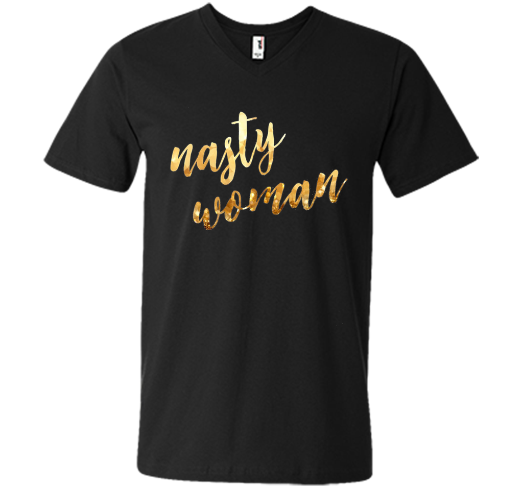 Nasty woman T-shirt, Funny Gift Shirt T-shirt