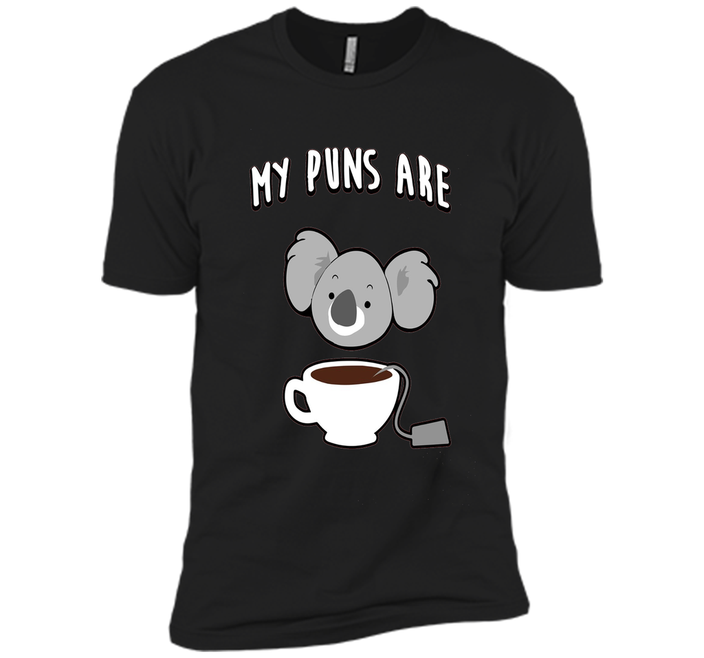 My Puns Are Koala Tea T Shirt