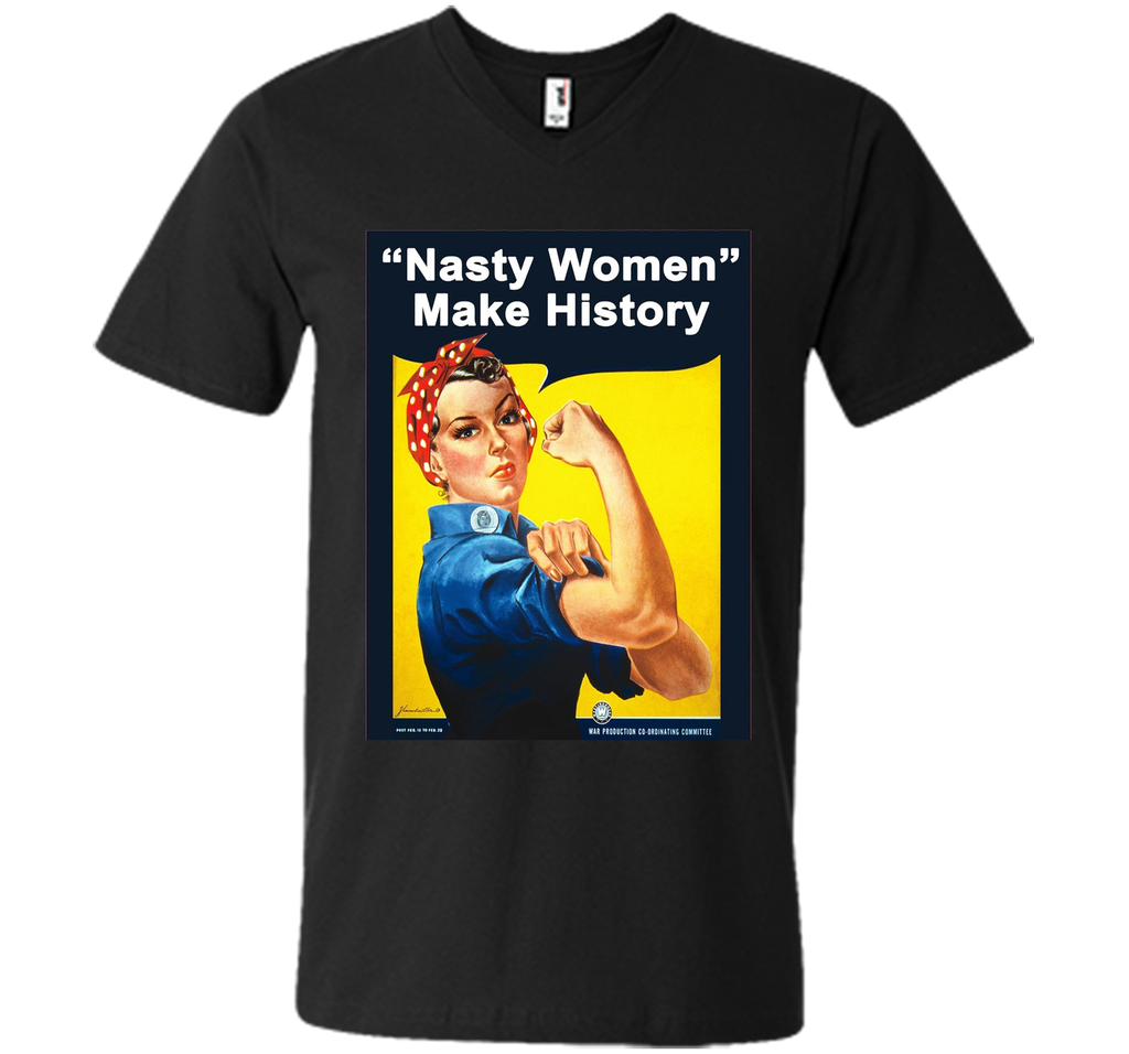 Nasty Women Make History - Rosie The Riveter