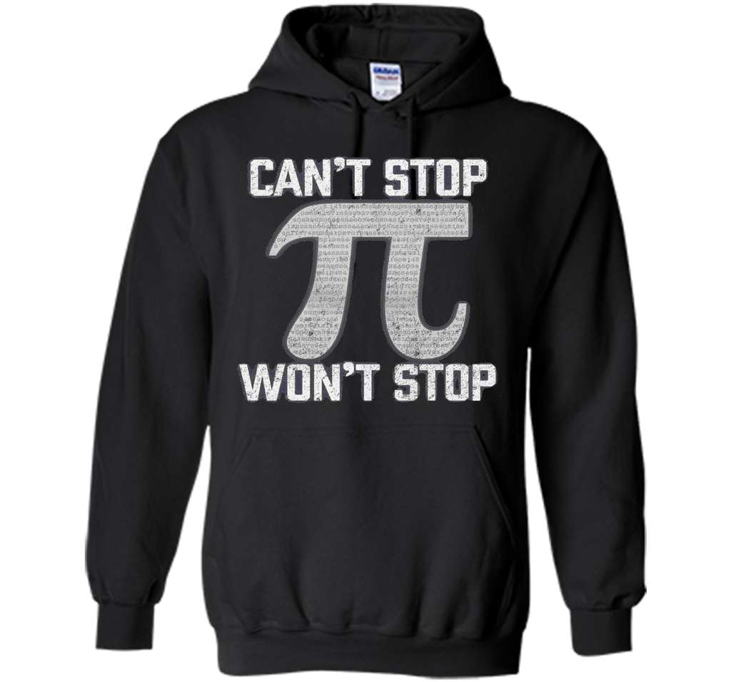 Pi Can't Stop Won't Stop Pi Day 3.14 Funny Math Geek T-Shirt