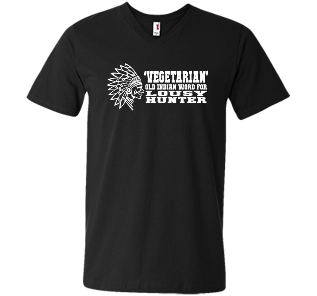 'Vegetarian' Old Indian Word For Lousy Hunter Funny T-Shirt
