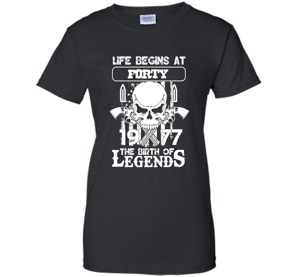 Life begins at forty 1977 The birth of legends cool shirt