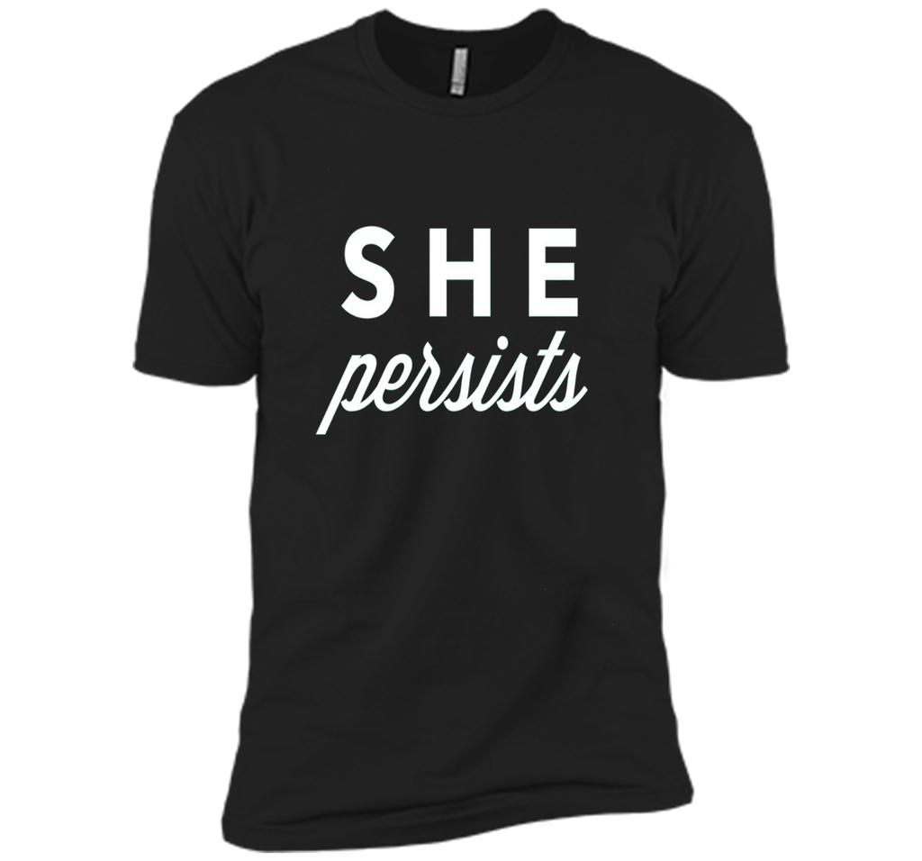 She Persists T-Shirt, #shepersisted