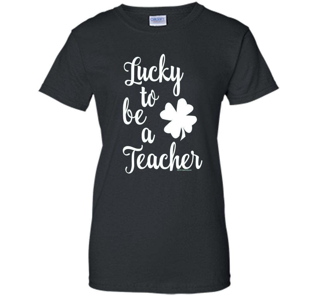 St. Patricks Day Lucky to be a Teacher T-Shirt