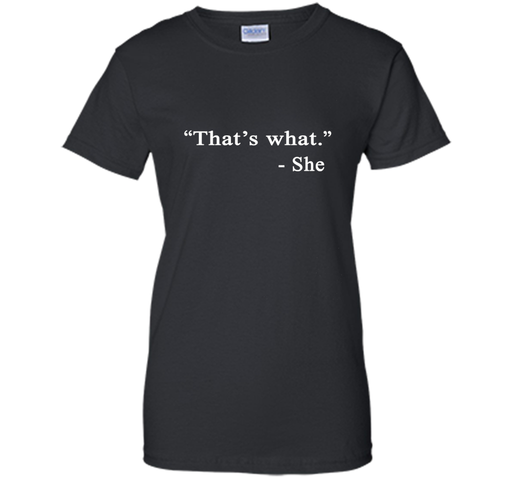 That's What She Said - Funny T-Shirt