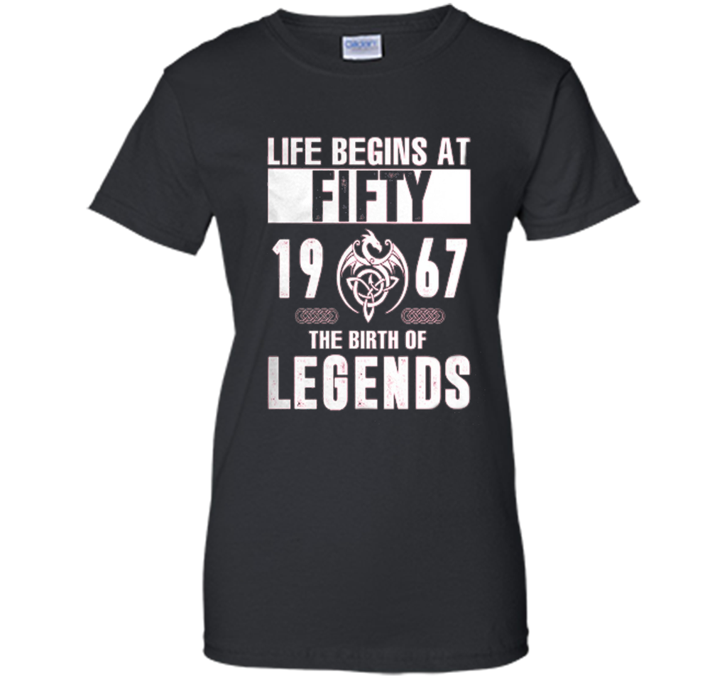 Life begins at Fifty - 1967 - The birth of legends T Shirt cool shirt