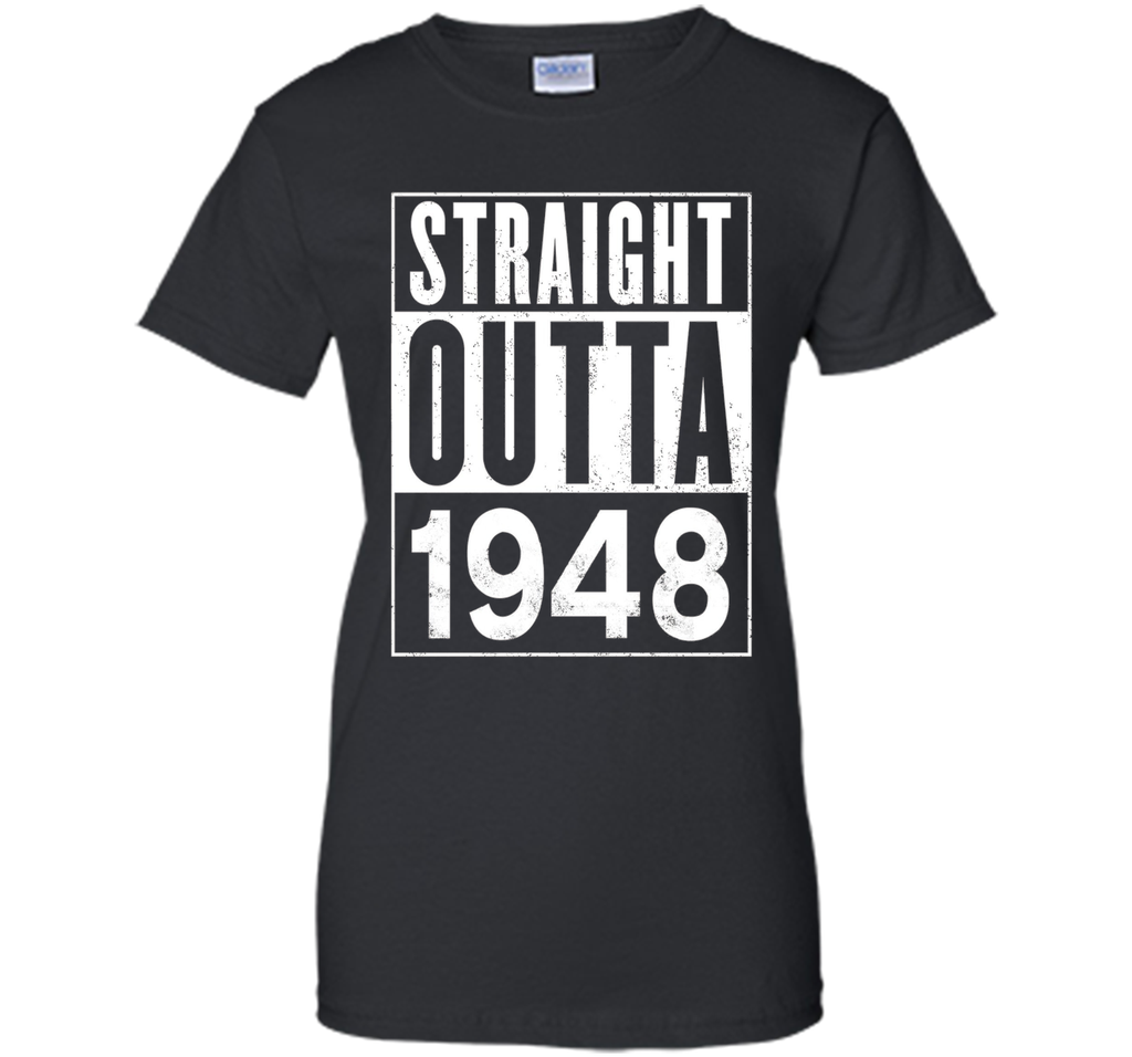 Straight Outta 1948 Year 69th Birthday Year Funny T-Shirt