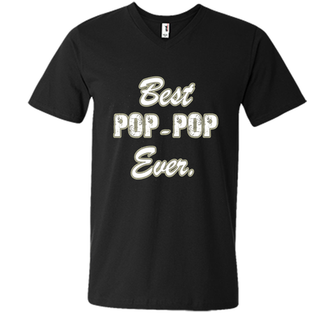 Best POP POP Ever Shirt Funny Grandpa Shirts for Fathers Day