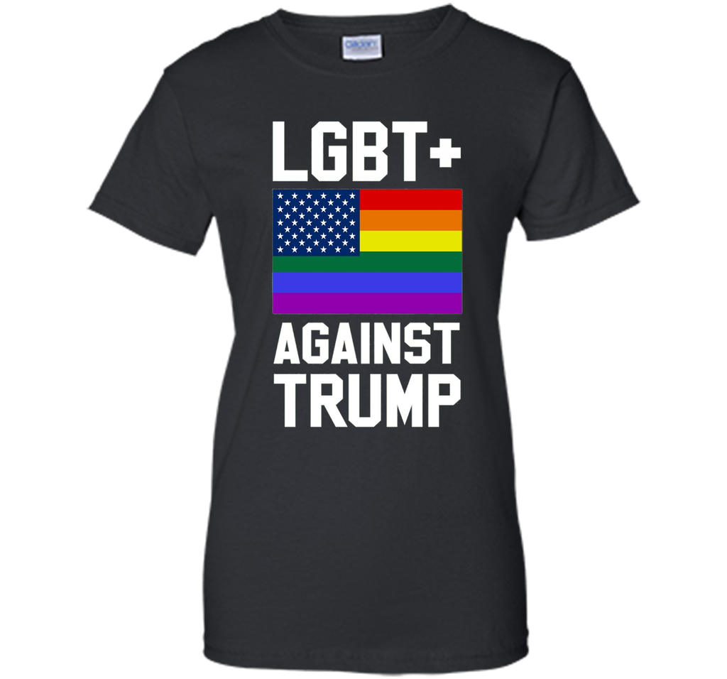 LGBT Against Trump Shirt 2016