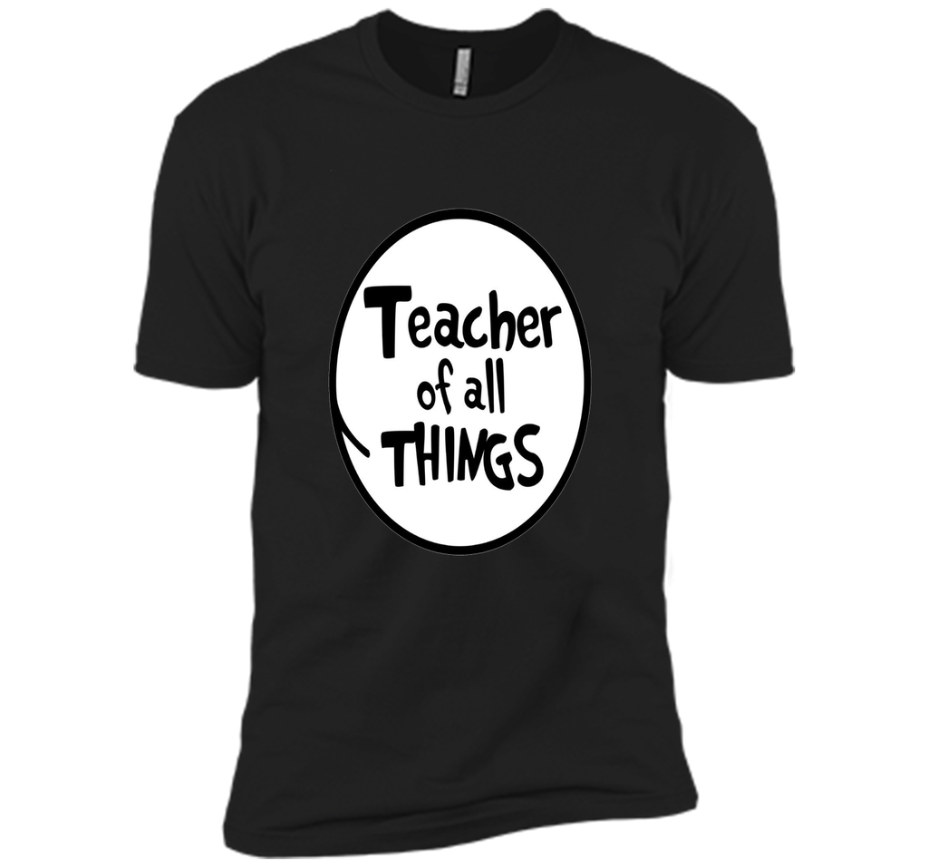 Teacher of all things - Teacher Shirt