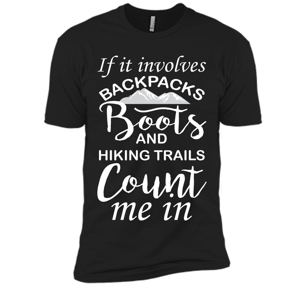 If It Involves Hiking Count Me In Outdoors Graphic T-shirt T-Shirt