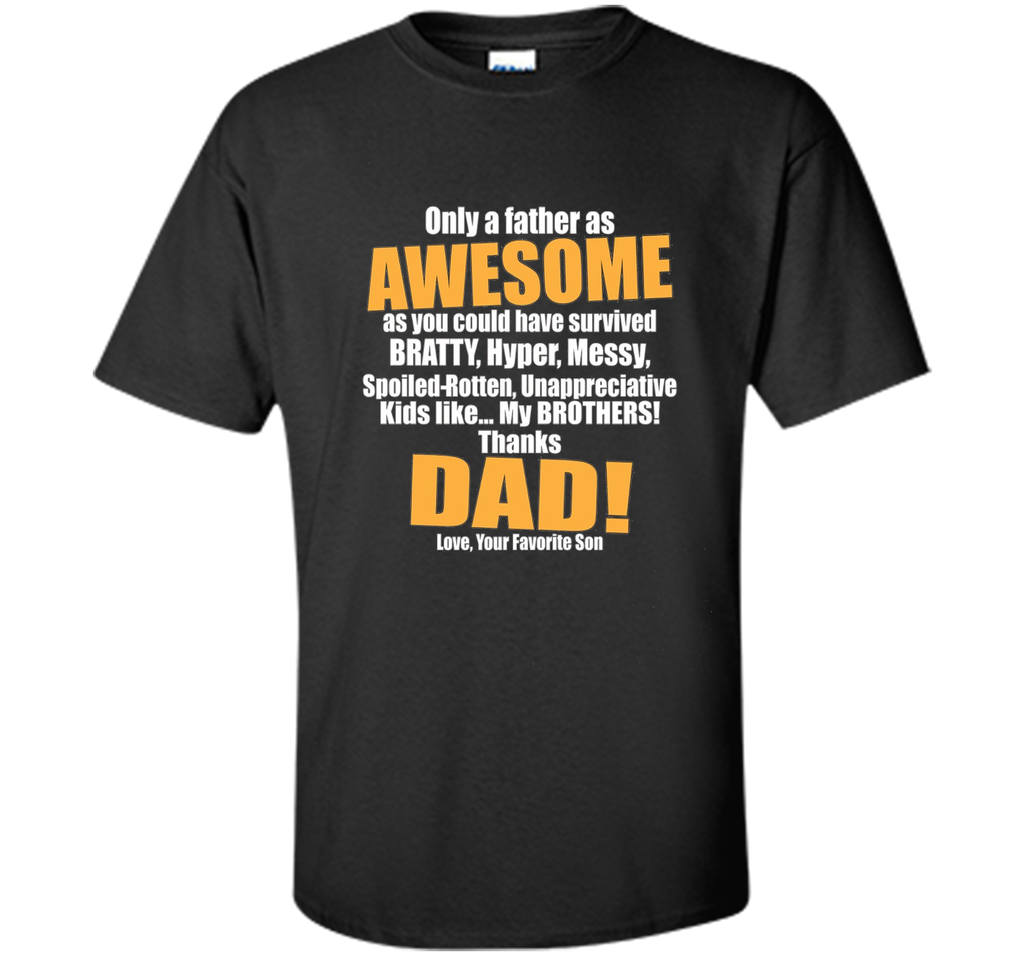 Funny Thanks Dad T-Shirt - Fathers Day Gift Sarcasm