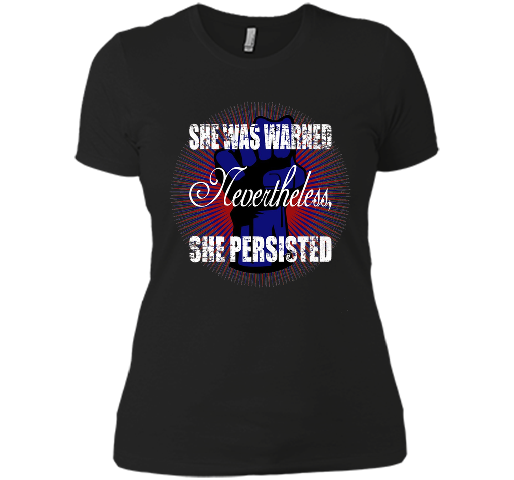 She Persisted t-shirt - She Was Warned #shepersisted