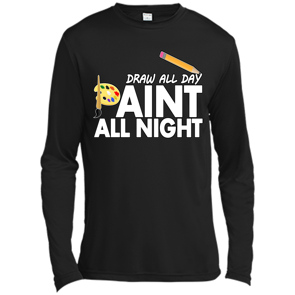 Draw All Day, Paint All Night T-Shirt