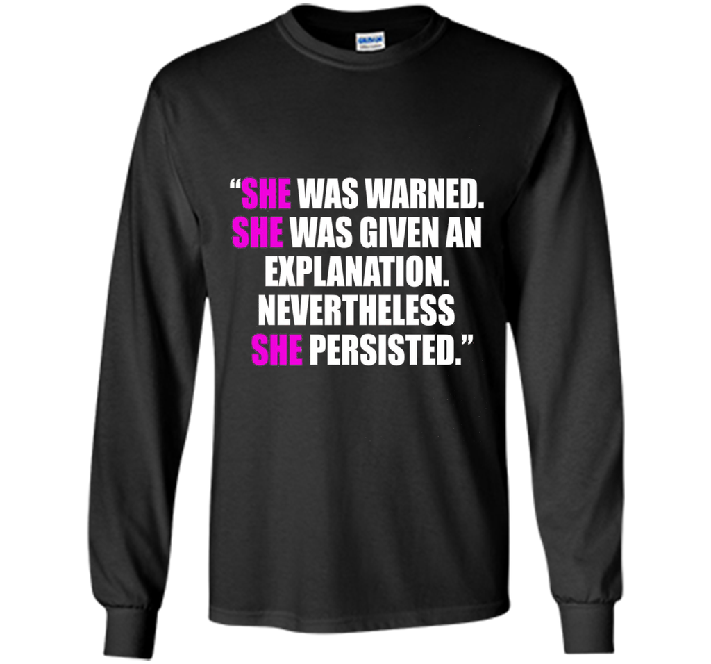 She Was Warned, Given Explanation, She Persisted Shirt Women