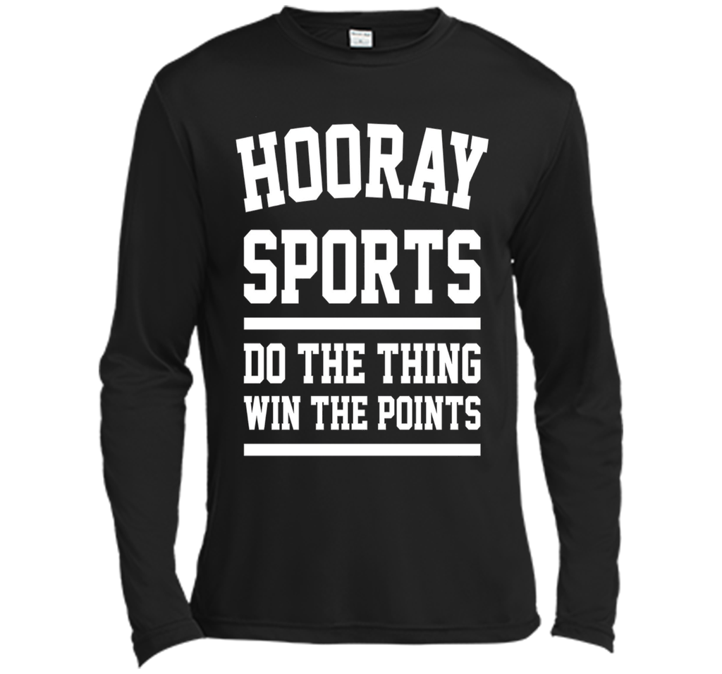 Hooray Sports Do the Thing Win the Points Funny T-Shirt Unis