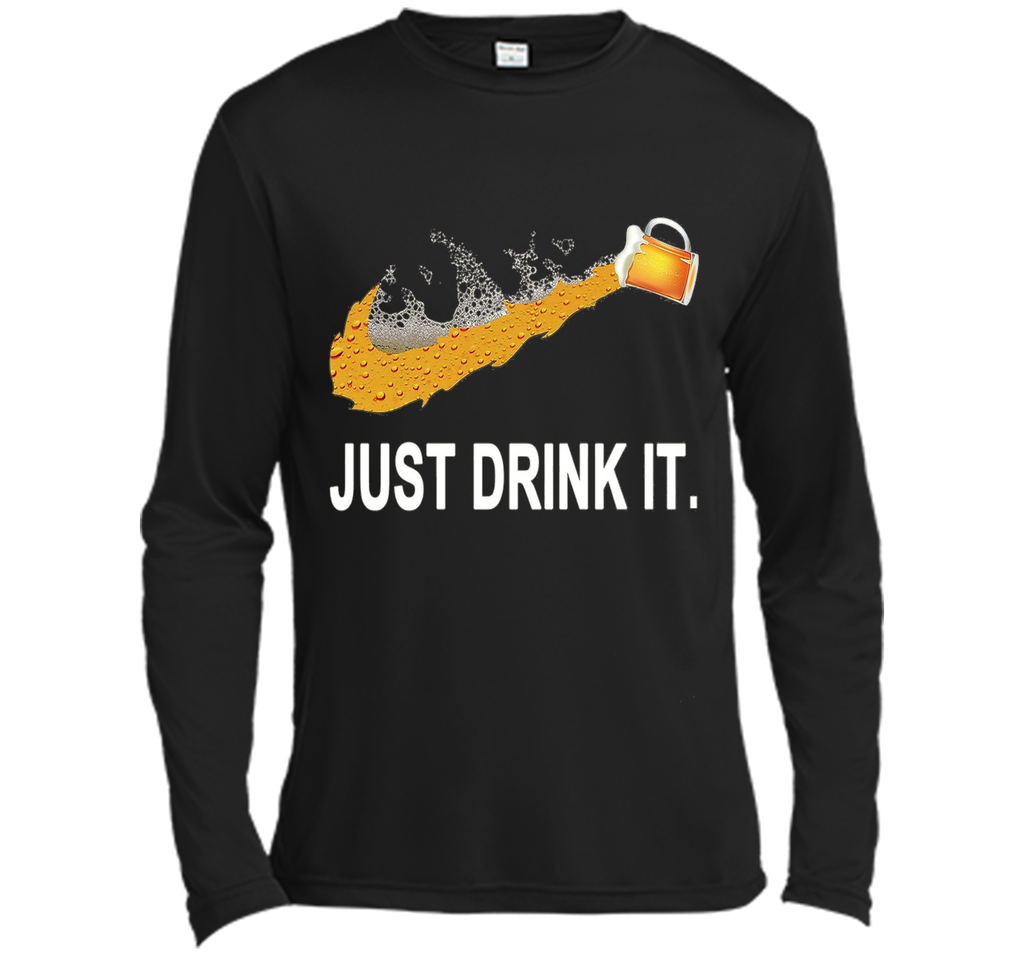 Just Drink It T-Shirt