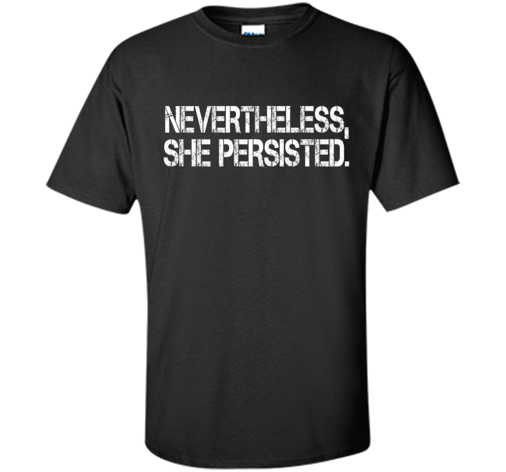Nevertheless She Persisted T-Shirt