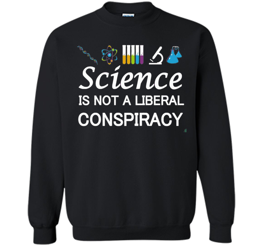 Science Is Not A Liberal Conspiracy T-Shirt