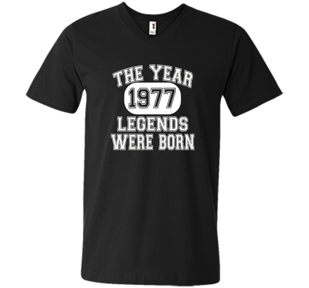 40th Birthday T Shirt, 1977 The Year Legends Were Born