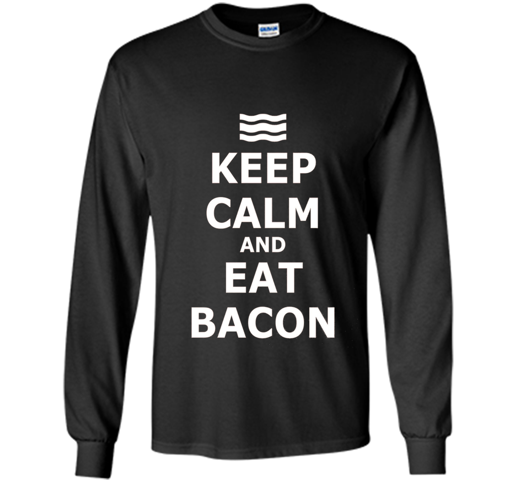 Keep Calm and Eat Bacon T-Shirt