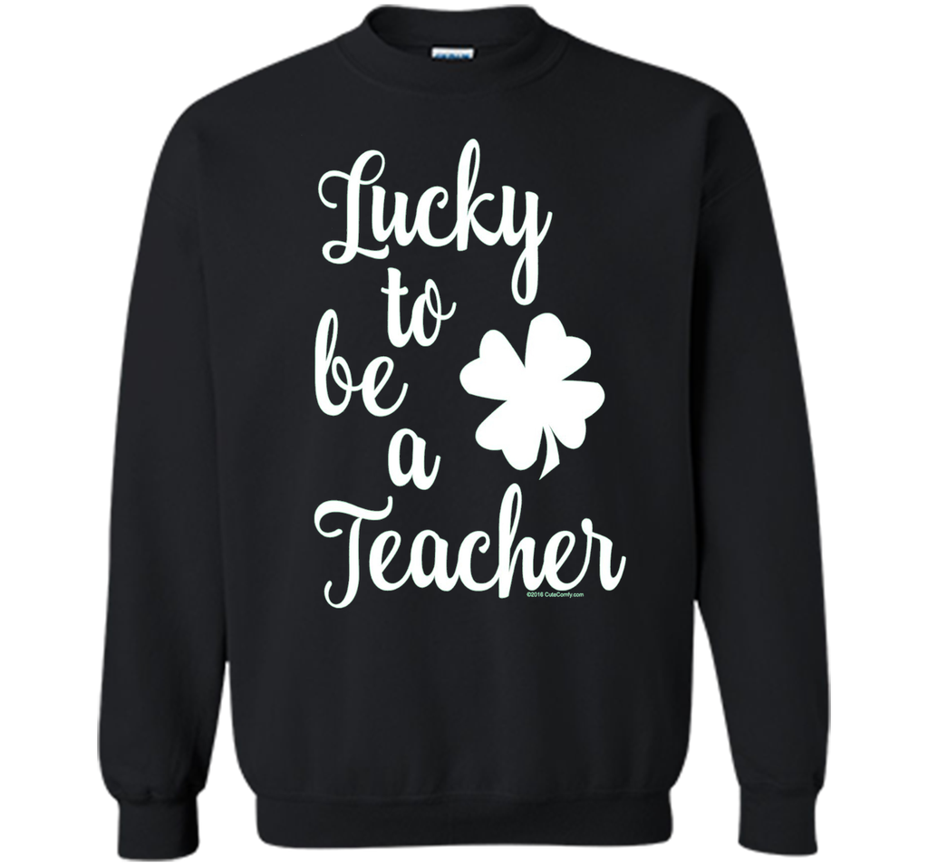 St. Patricks Day Lucky to be a Teacher T-Shirt