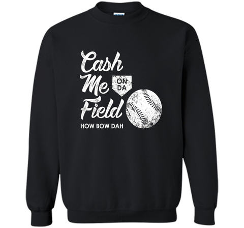 Cash Me On Field How Bow Dah Shirt, Funny Baseball Gift