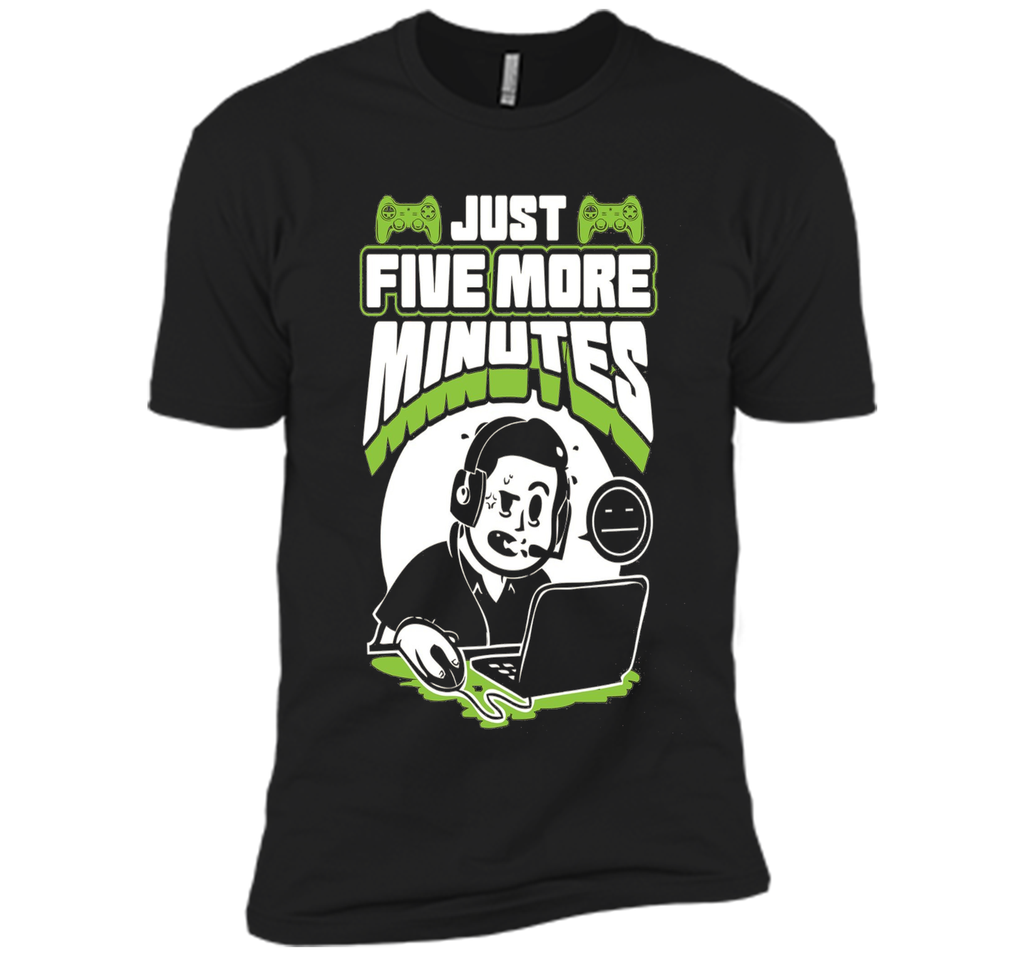 Just Five More Minutes - Funny Gamer Shirt - Gaming T Shirts