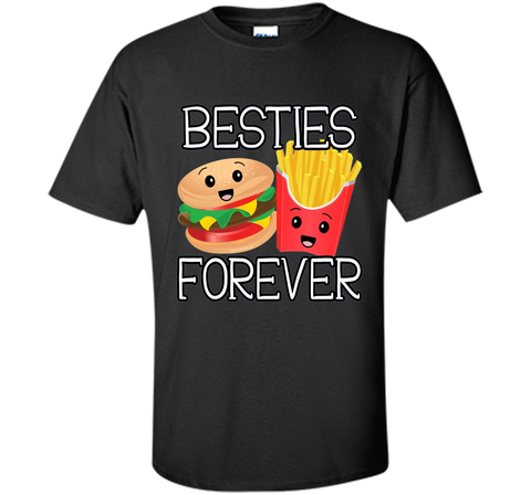 Besties Forever Hamburger French Fries Best Friends T-Shirt
